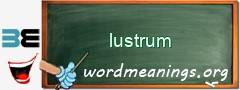 WordMeaning blackboard for lustrum